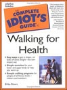 The Complete Idiot's Guide to Walking for Health